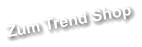 Zum Trend Shop