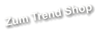 Zum Trend Shop